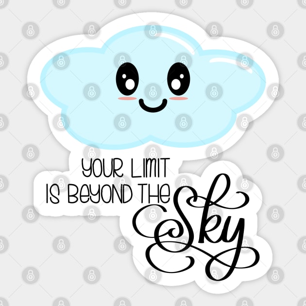 Your Limit is Beyond the Sky - Kawaii Cute Cloud - Modern Calligraphy Lettering Sticker by Kelly Gigi